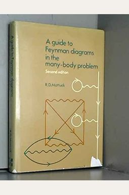 A Guide To Feynman Diagrams In The Many-Body Problem: Second Edition