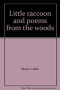 Little raccoon and poems from the woods