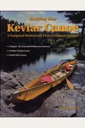 Building Your Kevlar Canoe: A Foolproof Method And Three Foolproof Designs