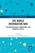 The World Information War: Western Resilience, Campaigning, And Cognitive Effects