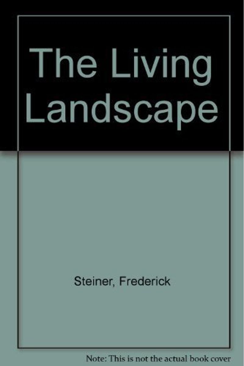 The Living Landscape: An Ecological Approach To Landscape Planning