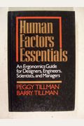 Human Factors Essentials: An Ergonomics Guide for Designers, Engineers, Scientists, and Managers