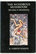 The Wondrous Mushroom: Mycolatry In Mesoamerica