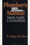 Plumber's Quick-Reference Manual: Tables, Charts, And Calculations