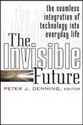 The Invisible Future: The Seamless Integration Of Technology Into Everyday Life