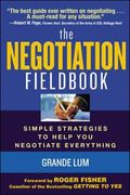 The Negotiation Fieldbook: How To Create More Value In Any Negotiation