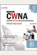 Cwna Certified Wireless Network Admistrator: Official Study Guide: Exam Pw0-100