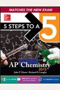 5 Steps to a 5 AP Chemistry, 2015 Edition (5 Steps to a 5 on the Advanced Placement Examinations Series)