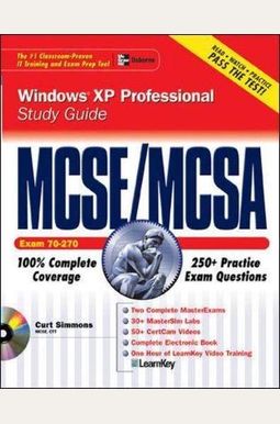 MCSE/MCSA Windows XP Professional Study Guide (Exam 70-270) MCSE/MCSA Windows XP Professional Study Guide (Exam 70-270)