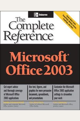 Microsoft Office 2003: The Complete Reference (Osborne Complete Reference Series) Microsoft Office 2003: The Complete Reference (Osborne Complete Reference Series)