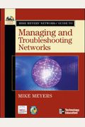 Mike Meyers' Network+ Guide To Managing And Troubleshooting Networks [With Cd-Rom]
