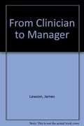 From Clinician to Manager: An Introduction to Hospital and Health Services Management
