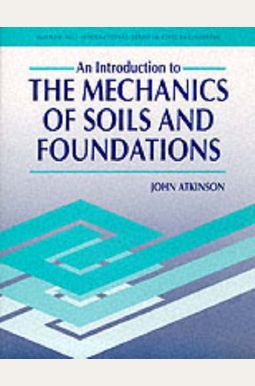 The Introduction to the Mechanics of Soils & Foundations The Introduction to the Mechanics of Soils & Foundations