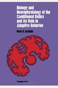 Biology And Neurophysiology Of The Conditioned Reflex And Its Role In Adaptive Behavior,