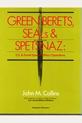 Green Berets, Seals, and Spetsnaz: U.S. and Soviet Special Military Operations