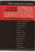 Beyond Reductionism: New Perspectives In The Life Sciences