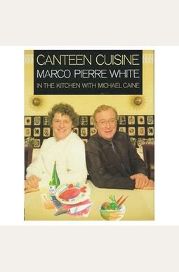 Canteen Cuisine: In the Kitchen with Michael Caine Canteen Cuisine: In the Kitchen with Michael Caine