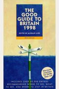 The Good Guide to Britain 1998: Includes Over 10,000 Entries Recommending Where to Go, What to See, and Where to Stay in Britain