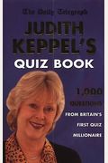 'Judith Keppel's Quiz Book: 1000 Questions from Britain's First Quiz Millionaire (''Daily Telegraph'' books)'