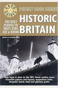 Historic Britain: The Best Places to Visit, Stay, Eat & Drink (Pocket Good Guides)
