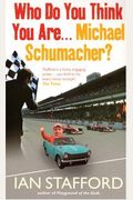 Who Do You Think You Are . . . Michael Schumacher?