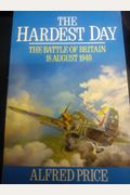 THE HARDEST DAY: BATTLE OF BRITAIN 18 AUGUST 1940