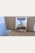 Tiger!: The Tiger Tank: A British View