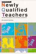 Handbook for Newly Qualified Teachers: The Definitive Guide to Your First Year of Teaching