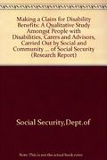Making a Claim for Disability Benefits a Qualitative Study Amongst People (Research Report)