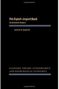 The Export-Import Bank: An Economic Analysis