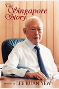 The Singapore Story: Memoirs Of Lee Kuan Yew