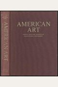 American Art: Painting, Sculpture, Architecture, Decorative Arts, Photography