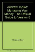 Andrew Tobias' Managing Your Money: The Official Guide To Version 8
