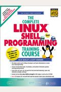 The Complete Linux Shell Programming Training Course (Cd Rom Boxed Set)