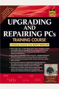 Upgrading and Repairing PCs Training Course: A Digital Seminar from Scott Mueller