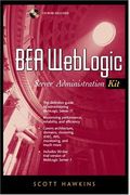 BEA WebLogic Server Administration Kit (Prentice Hall PTR Advanced Web Development)