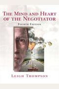 The Mind And Heart Of The Negotiator