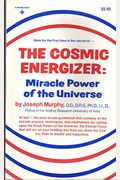 The Cosmic Energizer: The Miracle Power Of The Universe