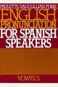 English Pronunciation For Spanish Speakers: Vowels