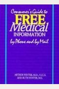Consumer's Guide to Free Medical Information by Phone and by Mail