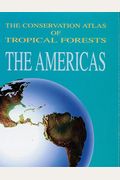 The Conservation Atlas Of Tropical Forests
