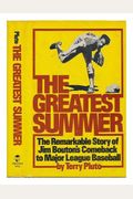 The Greatest Summer: The Remarkable Story Of Jim Bouton's Comeback To Major League Baseball