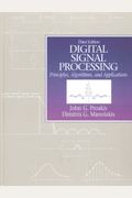 Digital Signal Processing: Principles, Algorithms, And Applications