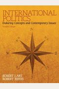 International Politics: Enduring Concepts and Contemporary Issues Plus MySearchLab with Pearson eText -- Access Card Package (12th Edition)