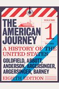 American Journey: A History Of The United States, The, Volume 1 To 1877