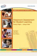 Classroom Assessment For Student Learning: Doing It Right-Using It Well