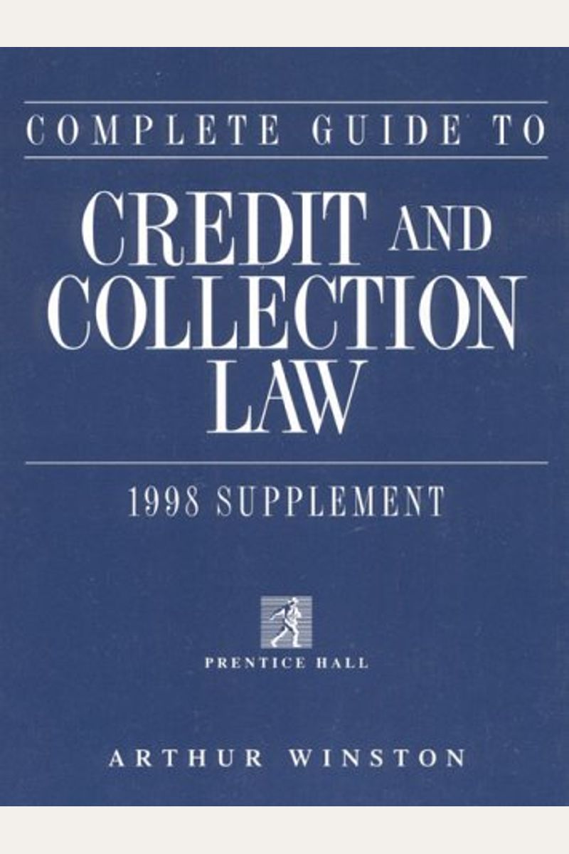 Buy Complete Guide To Credit And Collection Law Book By Winston Arthur