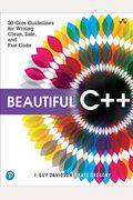 Beautiful C++: 30 Core Guidelines for Writing Clean, Safe, and Fast Code