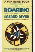 The Roaring Of The Sacred River: The Wilderness Quest For Vision And Self-Healing