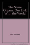 The Sense Organs: Our Link With The World